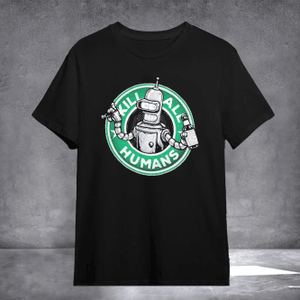 Robot Kill All Humans Shirt Futurama Bender Tee Funny Sayings Clothing Gifts For Men - T-Shirt HG Black HG L