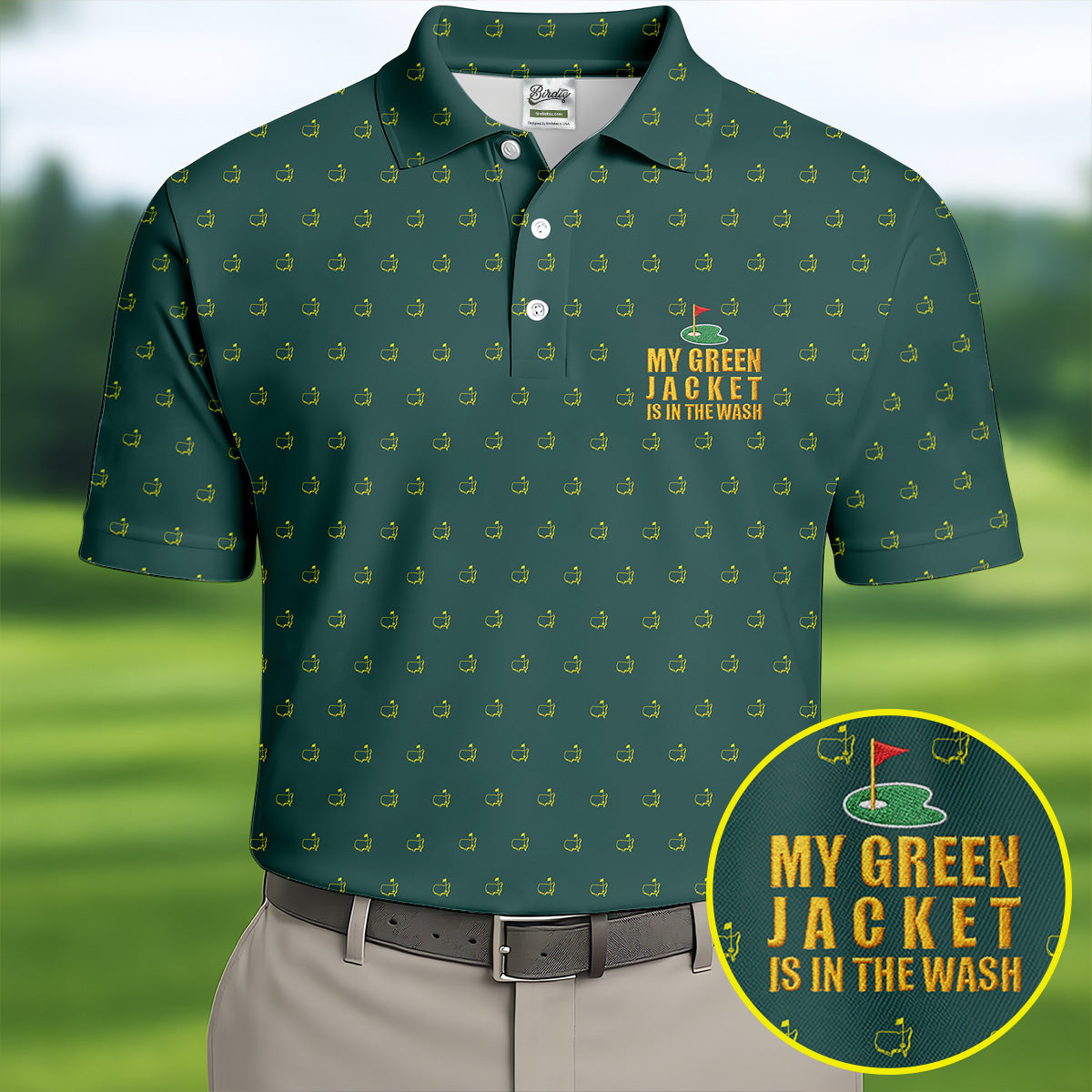My Green Jacket Is In The Wash Golf Tournament Polo Shirt HFN Polo Golf Shirt Gift For Men Women