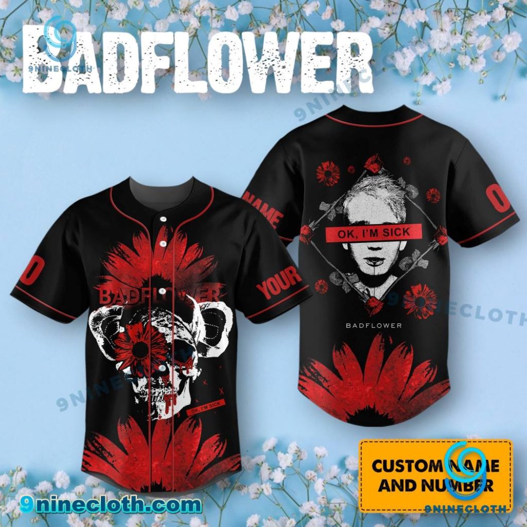 Badflower Ok I’m Sick Personalized Baseball Jersey HG