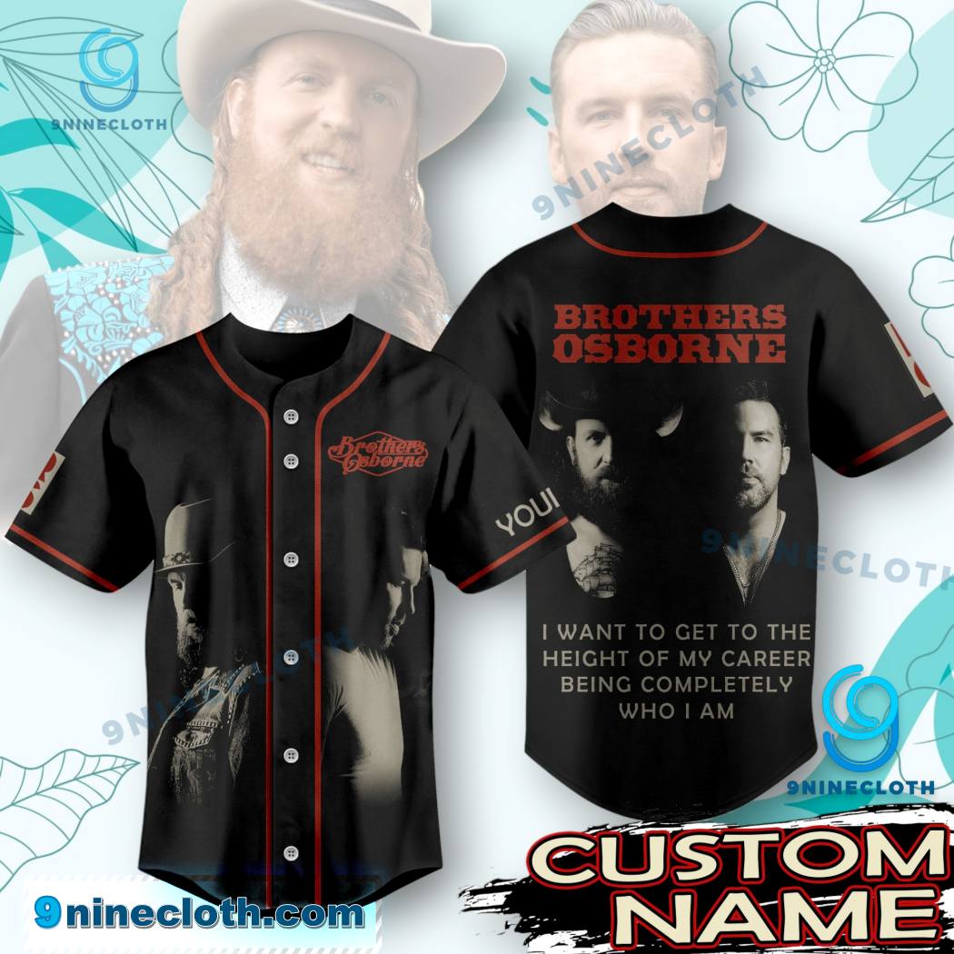 Brothers Osborne I Want To Get To The Height Of My Career Being Completely Who I Am Personalized Baseball Jersey HG
