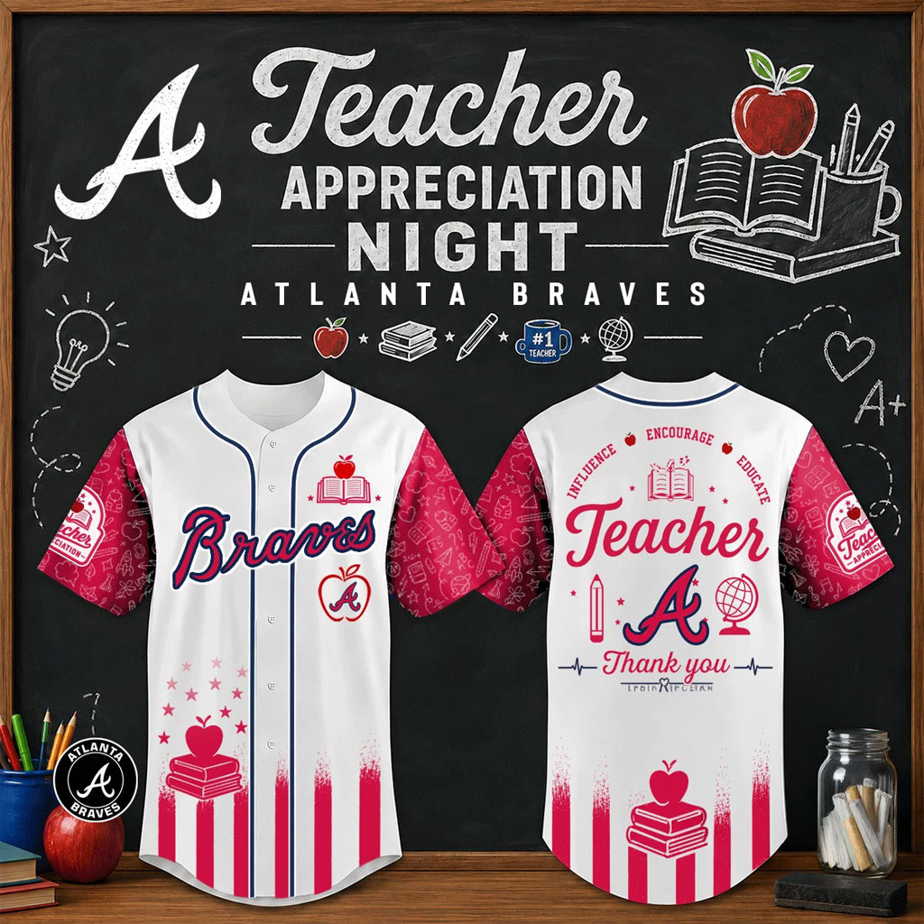 Atlanta Braves Teacher Appreciation Night Baseball Jersey HG Atlanta Braves Merch Fan Gifts