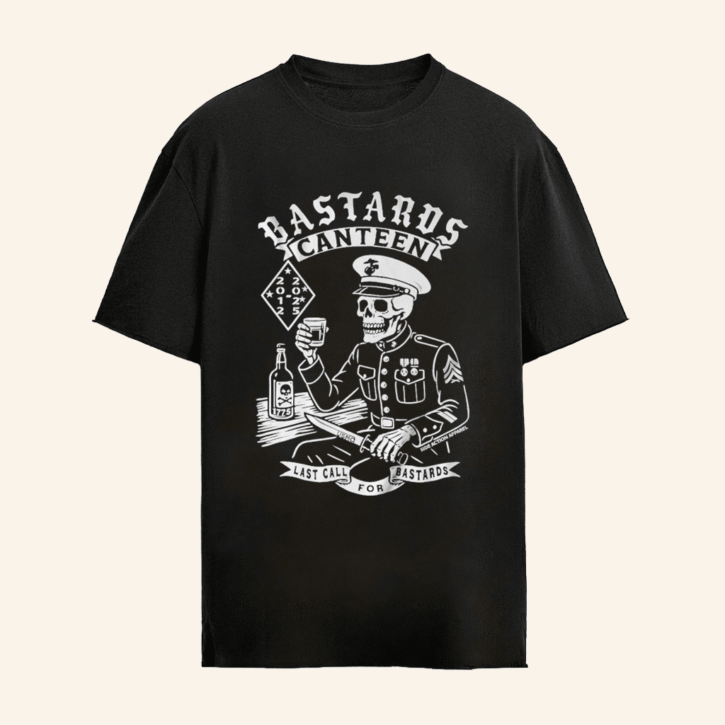 Bastards Canteen Last Call For Bastards Usmc Side Action T - Shirts Birthday Gift Ideas For Dude - Sweatshirt HG