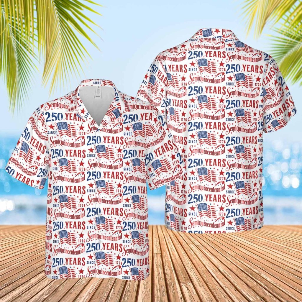 American 250th Anniversary Hawaiian Shirt 250 Years United State Of America Shirt America Anniversary Tee Independence Day Shirt NNA