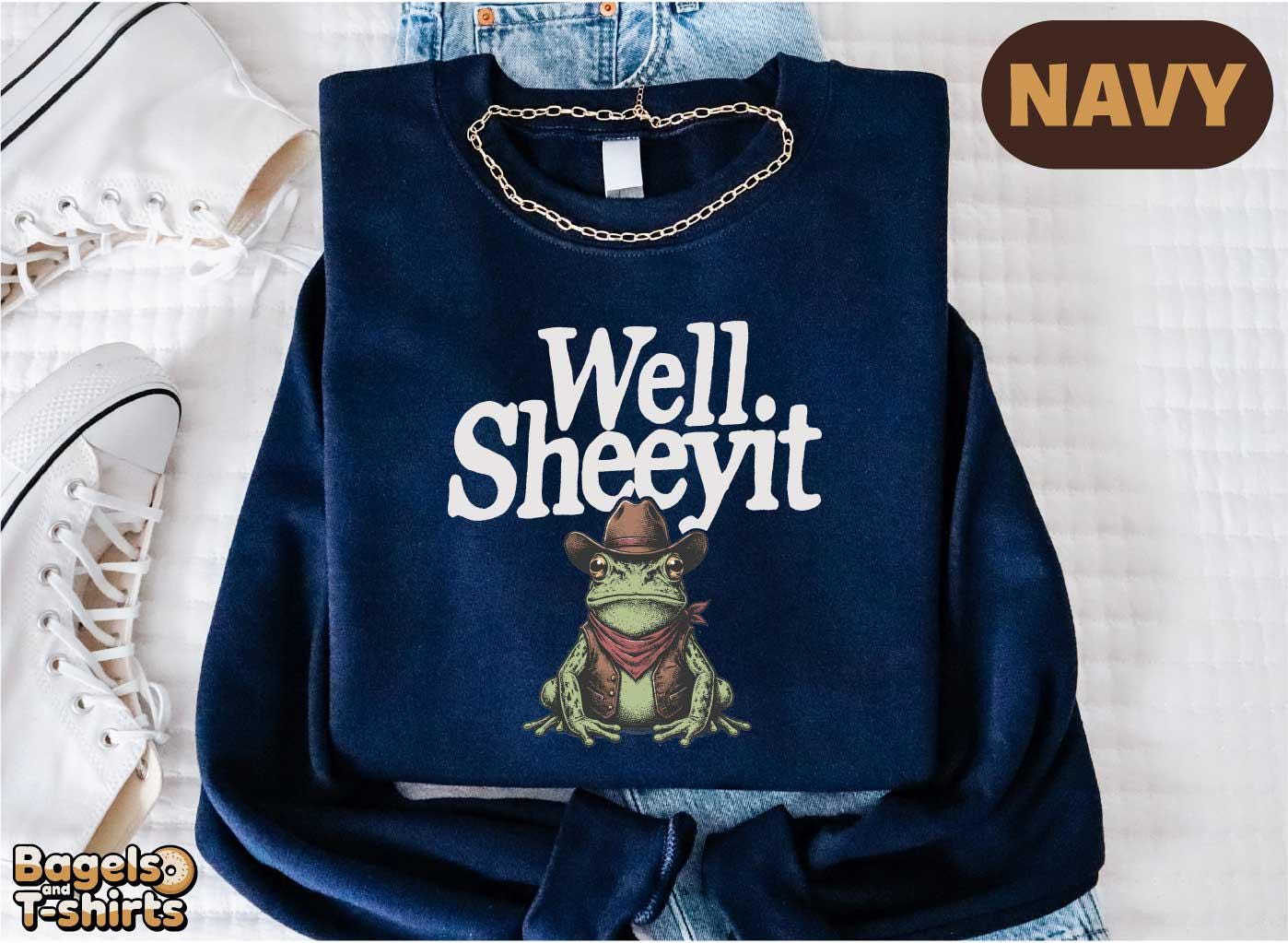 Well Sheeyit Shirt Funny Country Humor T-shirt Western Frog Meme Sweatshirt Southern Toad Graphic Tee Adult Humor Gift NNA - Image 5