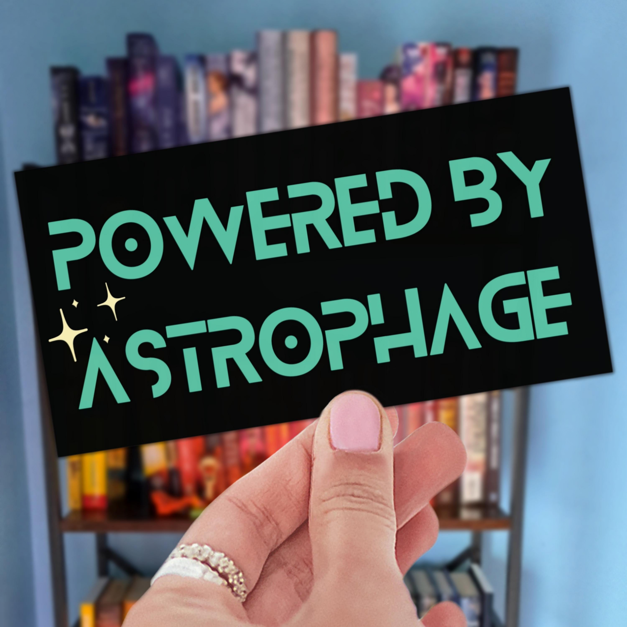 Powered by Astrophage Bumper Sticker SciFi Space Quote Sticker NNA