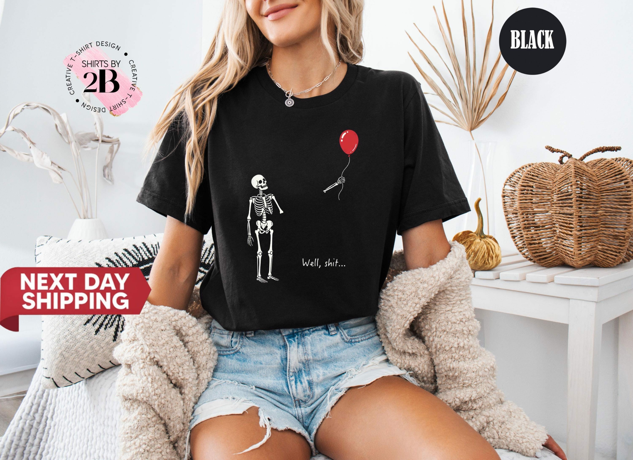 Well Shit Skeleton Shirt, Skeleton Lost Balloon Tee, Halloween Tee, Gothic Sarcastic Gift HFN Shirt