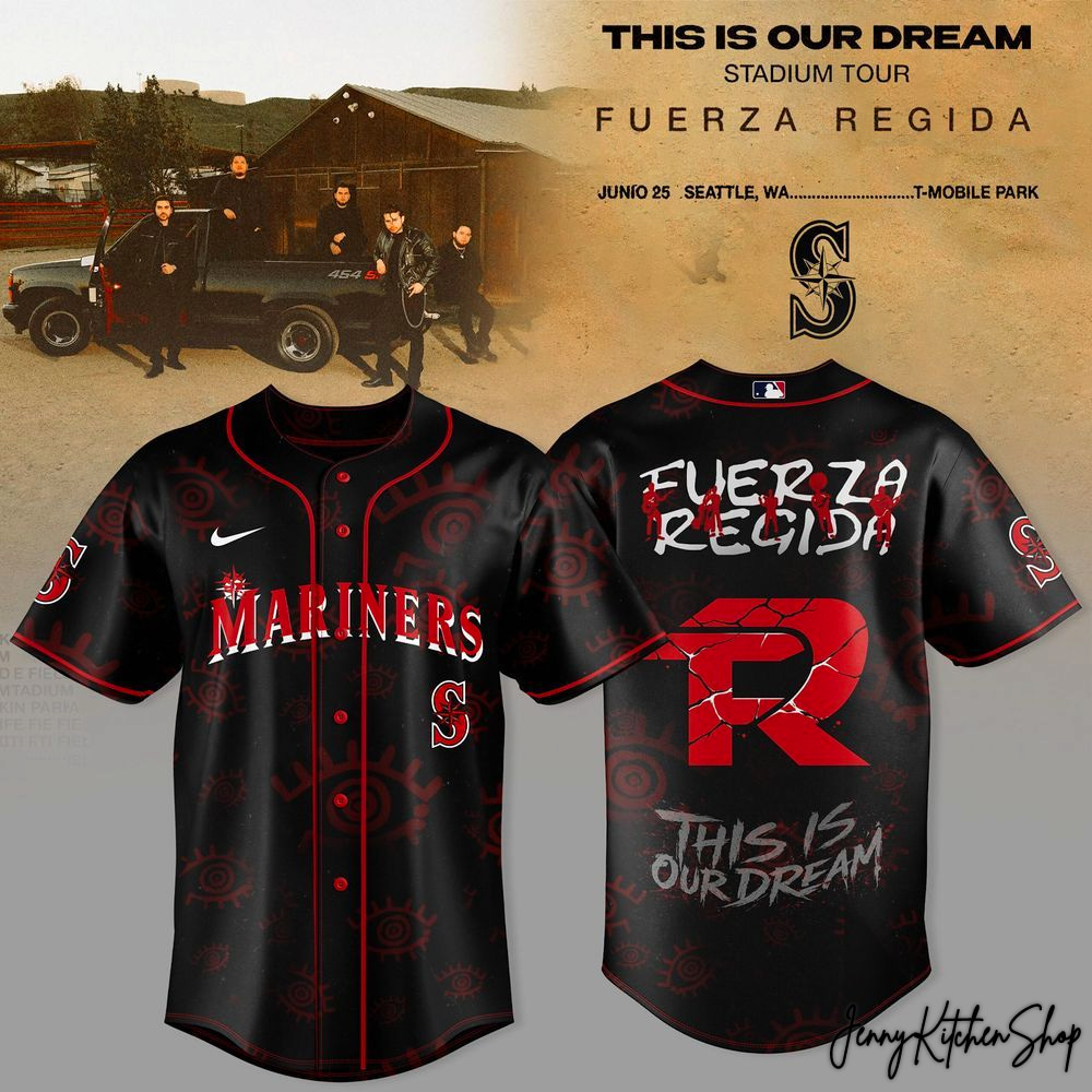 This Is Our Dream Stadium Seattle Mariners x Fuerza Regida 2026 HFN Baseball Jersey
